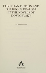 Cover of: Christian fiction and religious realism in the novels of Dostoevsky