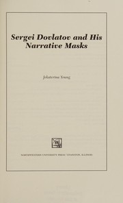 Cover of: Sergei Dovlatov and his narrative masks by Yekaterina Young