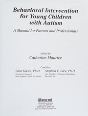 Behavioral intervention for young children with autism by Catherine Maurice