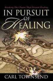 Cover of: In Pursuit of Healing: Breaking the Chains That Prevent Healing