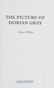 The picture of Dorian Gray, Oscar Wilde by SparkNotes Editors