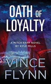 Cover of: Oath of Loyalty: A Mitch Rapp Novel by Kyle Mills