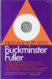 Ideas and integrities by R. Buckminster Fuller