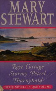 Cover of: Rose Cottage / Stormy Petrel / Thornyhold