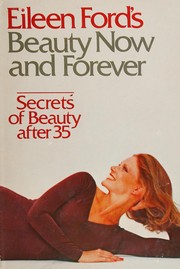 Cover of: Eileen Ford's beauty now and forever: secrets of beauty after 35