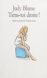 Cover of: Tiens toi droite ! by Judy Blume, Christophe Romana