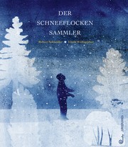 Der Schneeflockensammler by Robert Schneider