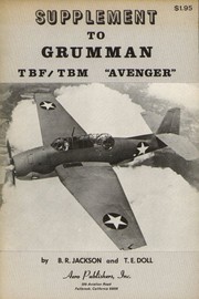 Cover of: Supplement to Grumman TBF/TBM Avenger by B. R. Jackson, T. E. Doll