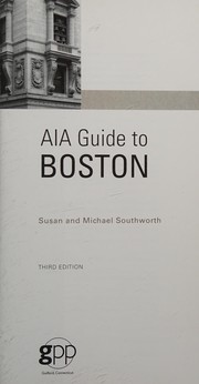 Cover of: AIA Guide to Boston, 3rd: Contemporary Landmarks, Urban Design, Parks, Historic Buildings and Neighborhoods