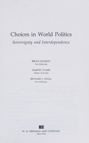 Cover of: Choices in world politics: sovereignty and interdependence
