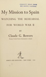 Cover of: My mission to Spain: watching the rehearsal for World War II.