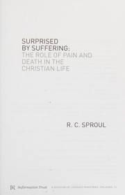 Surprised by suffering by Sproul, R. C.