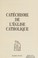 Cover of: Catéchisme de l'Eglise catholique.