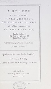 Cover of: A speech delivered in the Starr-chamber, on Wednesday, the XIVth of Iune, MDCXXXVII: At the censvre, of Iohn Bastwick, Henry Burton, & William Prinn; concerning pretended innovations in the church