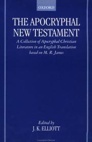 Cover of: The Apocryphal New Testament: a collection of apocryphal Christian literature in an English translation