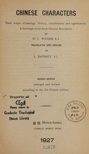 Cover of: Chinese characters; their origin, etymology, history, classification and signification; by Leon Wieger; translated in English by L. Davrout