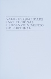 Cover of: Valores, qualidade institucional e desenvolvimento em Portugal