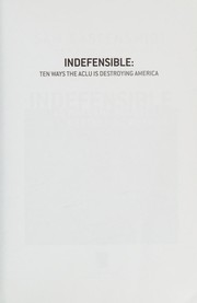 Cover of: Indefensible: 10 Ways The ACLU Is Destroying America