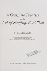 Cover of: A Complete Treatise on the Art of Singing: Part One (Da Capo Press Music Reprint Series)