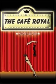 Cover of: The Cafe Royal | Alden Rivers