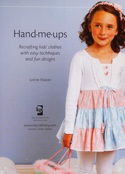 Cover of: Hand-me-ups: recrafting kids' clothes with easy techniques and fun designs