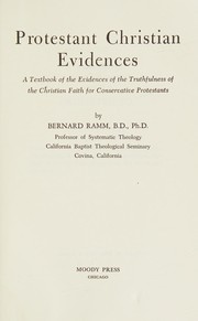 Cover of: Protestant Christian evidences: a textbook of the evidences of the truthfulness of the Christian faith for conservative Protestants