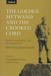 The golden metwand and the crooked cord : essays on public law in honour of Sir William Wade QC