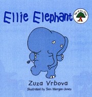 Cover of: Ellie Elephant by Zuza Vrbova, Tom Morgan-Jones