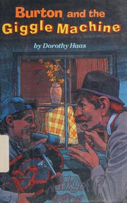Cover of: Burton and the giggle machine by Dorothy Haas