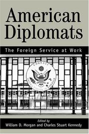 American diplomats by William D. Morgan, Charles Stuart Kennedy, Stuart C. Kennedy