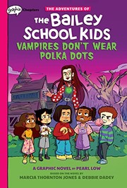 Cover of: Vampires Don't Wear Polka Dots (the Adventures of the Bailey School Kids Graphic Novel #1)