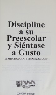 Cover of: Discipline a su preescolar y siéntase a gusto