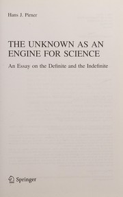 Cover of: Unknown As an Engine for Science: An Essay on the Definite and the Indefinite