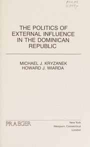 Cover of: The politics of external influence in the Dominican Republic