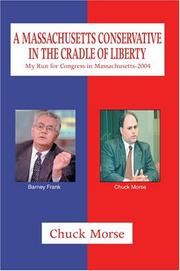 Cover of: A Massachusetts Conservative in the Cradle of Liberty: My Run for Congress in Massachusetts-2004
