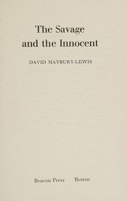 Cover of: The savage and the innocent by David Maybury-Lewis