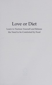 Cover of: Love or Diet: Nurture Yourself and Release the Need to Be Comforted by Food