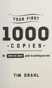 Cover of: Your first 1000 copies: the step-by-step guide to marketing your book