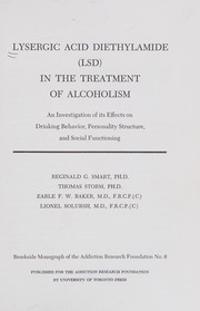 Cover of: Lysergic Acid Diethylamide  in the Treatment of Alcoholism: An Investigation of Its Effects on Drinking Behaviour, Personality Structure, and Social Functioning