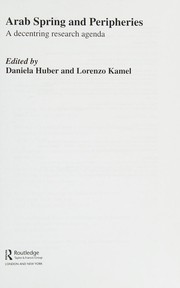 Cover of: Arab Spring and Peripheries by Daniela Huber, Lorenzo Kamel