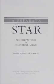 Cover of: A  separate star: selected writings of Helen Hunt Jackson