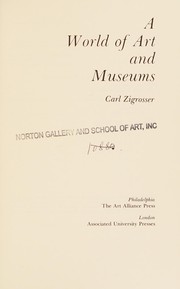 Cover of: A world of art and museums by Carl Zigrosser