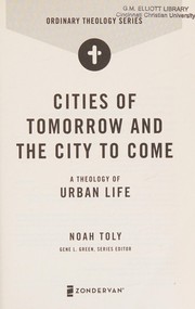 Cover of: Cities of Tomorrow and the City to Come by Noah J. Toly, Gene L. Green