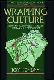 Cover of: Wrapping Culture: Politeness, Presentation, and Power in Japan and Other Societies (Oxford Studies in the Anthropology of Cultural Forms)