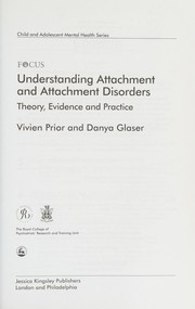 UNDERSTANDING ATTACHMENT AND ATTACHMENT DISORDERS: THEORY, EVIDENCE AND PRACTICE by VIVIEN PRIOR