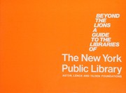 Cover of: Beyond the lions: a guide to the libraries of the New York Public Library