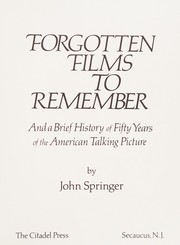 Cover of: Forgotten films to remember: and a brief history of fifty years of  the American talking picture