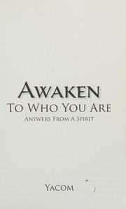 Cover of: Awaken to who you are: answers from a spirit