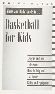 Moms and dads' guide to-- basketball for kids by Stephanie Smith Abram