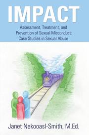 Cover of: Impact: Assessment, Treatment, and Prevention of Sexual Misconduct | Janet Nekooasl-Smith M Ed